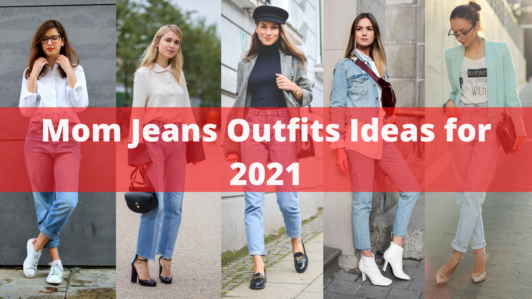 Mom Jeans Outfits Ideas for 2021
