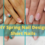 40 DIY Spring Nail Designs for Short Nails 1